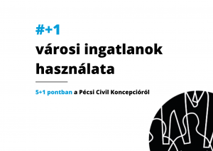 Ezt várjuk a civil koncepciótól: #+1 városi ingatlanok használata