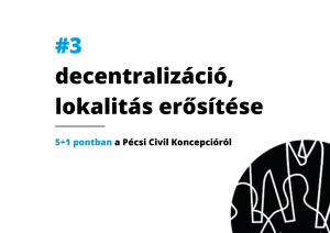 Ezt várjuk a civil koncepciótól: #3 decentralizáció, lokalitás erősítése